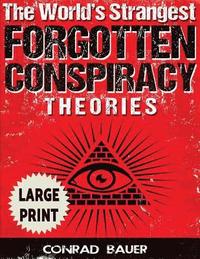bokomslag World's Strangest Forgotten Conspiracy Theories ***Large Print Edition***