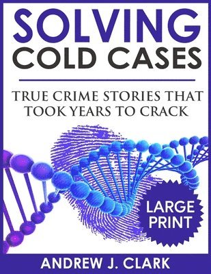 bokomslag Solving Cold Cases - Volume 2 ***Large Print Edition***
