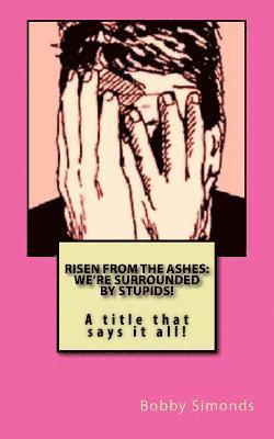 Risen from the Ashes: We're Surrounded by Stupids!: Sacrificial Society Methods 1