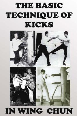 bokomslag The basic technique of kicks in wing chun