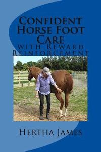 bokomslag Confident Horse Foot Care: with Reward Reinforcement