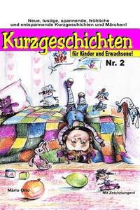 bokomslag Kurzgeschichten für Kinder und Erwachsene Nr.2: Lustige, spannende, gruselige, unheimliche, fröhliche und entspannende Kurzgeschichten und Märchen!