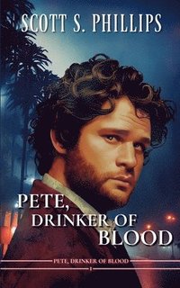 bokomslag Pete, Drinker of Blood