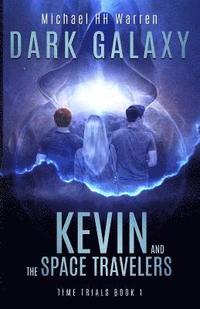 bokomslag Kevin and the Space Travelers: Dark Galaxy
