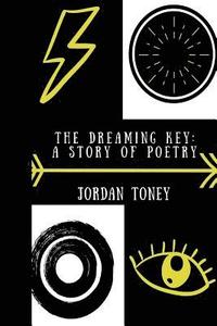 bokomslag The Dreaming Key: A Story Of Poetry