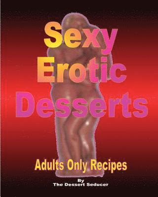 bokomslag Sexy Erotic Desserts