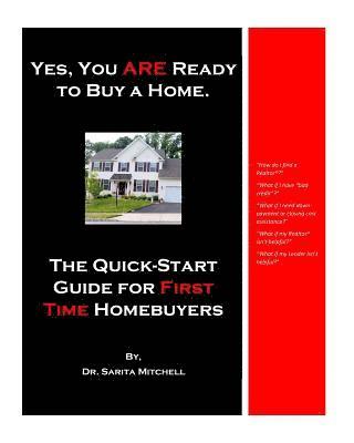 Sarita D. Mitchell - Yes, You ARE Ready to Buy a Home.: The Quick-Start Guide for First Time Homebuyers, Häftad