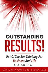 bokomslag Outstanding Results!: Out of the Box Thinking for Business and Life