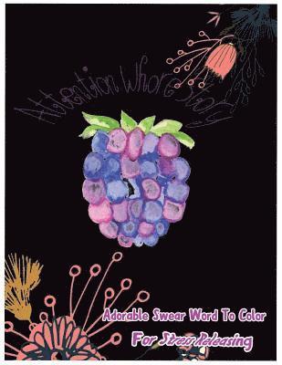 Attention Whore Story: Adorable Swear Words To Color For Stress Releasing 1