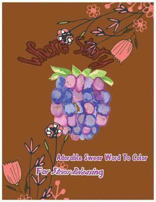 Whore Story: Adorable Swear Words To Color For Stress Releasing 1