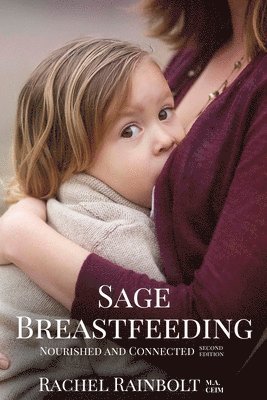 Rachel Rainbolt - Sage Breastfeeding: Nurtured and Connected, Häftad
