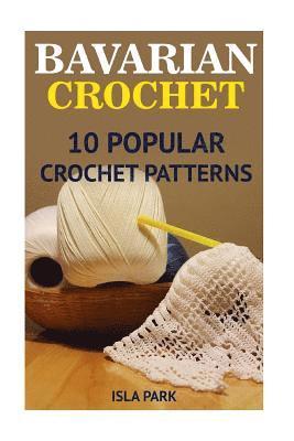 Bavarian Crochet: 10 Popular Crochet Patterns 1