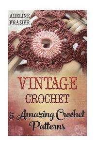 bokomslag Vintage Crochet: 5 Amazing Crochet Patterns