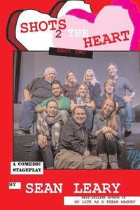bokomslag Shots 2 The Heart: Shot Two Stageplay