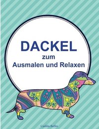 bokomslag DACKEL - zum Ausmalen und Relaxen: Malbuch für Erwachsene