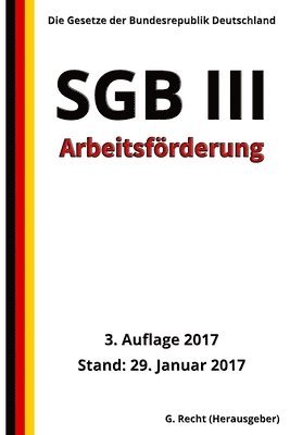 SGB III - Arbeitsförderung, 3. Auflage 2017 1