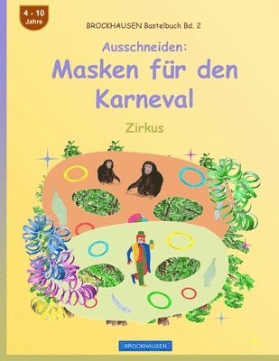 Dortje Golldack - BROCKHAUSEN Bastelbuch Bd. 2 - Ausschneiden - Masken für den Karneval, Häftad