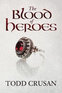 bokomslag The Blood of Heroes
