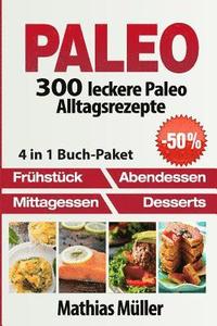 bokomslag Paleo: 300 leckere Paleo Alltagsrezepte