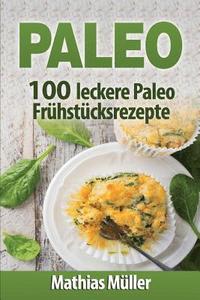 bokomslag Paleo: 100 leckere Paleo Frühstücksrezepte