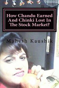 bokomslag How Chandu Earned And Chinki Lost In The Stock Market?
