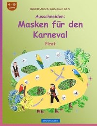 bokomslag BROCKHAUSEN Bastelbuch Bd. 5 - Ausschneiden - Masken fur den Karneval