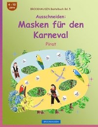 bokomslag BROCKHAUSEN Bastelbuch Bd. 5 - Ausschneiden - Masken für den Karneval