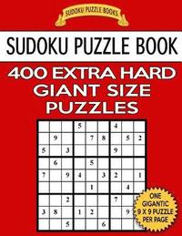 bokomslag Sudoku Puzzle Book 400 EXTRA HARD Giant Size Puzzles: One Gigantic Puzzle Per Letter Size Page