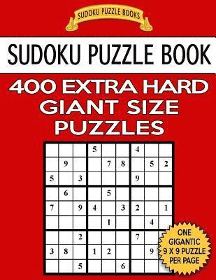 Sudoku Puzzle Book 400 EXTRA HARD Giant Size Puzzles: One Gigantic Puzzle Per Letter Size Page 1