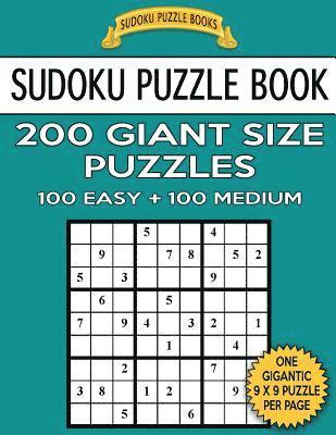 Sudoku Puzzle Books - Sudoku Puzzle Book 200 Giant Size Puzzles, 100 EASY and 100 MEDIUM: One Gigantic Puzzle Per Letter Size Page, Häftad