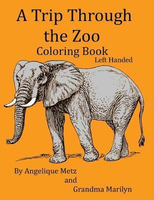 A Trip Through the Zoo Coloring Book: Left Handed Version 1