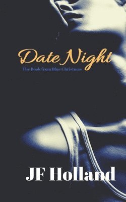 Date Night: The book from Blue Christmas 1