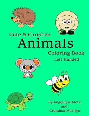 Cute & Carefree Animals Coloring Book: Left Handed Version 1