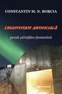 bokomslag Creativitate Artificiala: Proza Stiintifico-Fantastica
