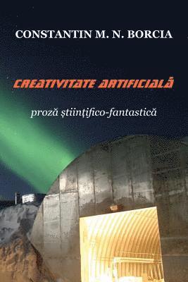 Constantin M. N. Borcia - Creativitate Artificiala: Proza Stiintifico-Fantastica, Häftad