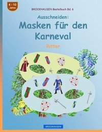 bokomslag BROCKHAUSEN Bastelbuch Bd. 6 - Ausschneiden - Masken fur den Karneval