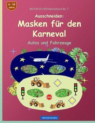 Dortje Golldack - BROCKHAUSEN Bastelbuch Bd. 7 - Ausschneiden - Masken für den Karneval, Häftad