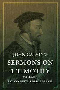 bokomslag John Calvin's Sermons on 1 Timothy: Volume 1