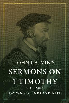 bokomslag John Calvin's Sermons on 1 Timothy: Volume 1