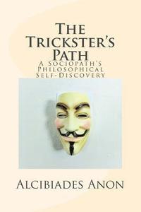 bokomslag The Trickster's Path: A Sociopath's Philosophical Self-Discovery