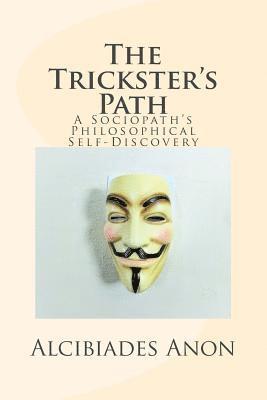 bokomslag The Trickster's Path: A Sociopath's Philosophical Self-Discovery