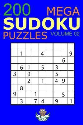 Mega Sudoku: 200 Easy to Very Hard Sudoku Puzzles Volume 2: HUGE BOOK of Easy, Medium, Hard & Very Hard Sudoku Puzzles 1