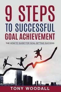 bokomslag 9 Steps to Successful Goal Achievement: The How-To Guide for Goal-Setting Success