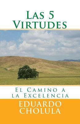 Eduardo Cholula - Las 5 Virtudes: El Camino a la Excelencia, Häftad
