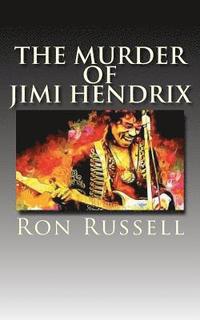 bokomslag The Murder of Jimi Hendrix: The True Story