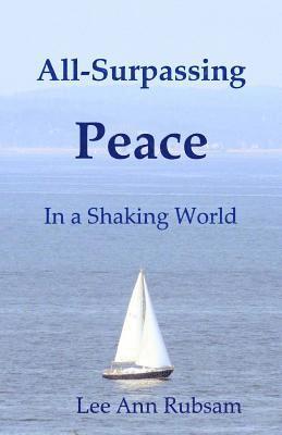 All-Surpassing Peace in a Shaking World 1