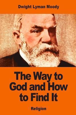 Dwight Lyman Moody - The Way to God and How to Find It, Häftad