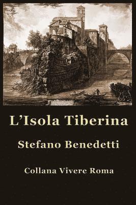 Stefano Benedetti - L'Isola Tiberina, Häftad
