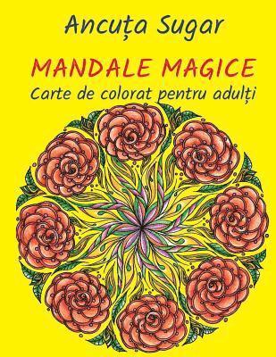 bokomslag Mandale Magice: Carte de Colorat Pentru Adulti