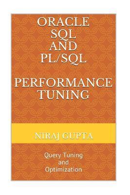 Oracle SQL and PL/SQL Performance Tuning: Query Tuning and Optimization 1